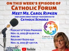 On the latest Catholic Forum, meet Carol Ripken, an extraordinary Catholic educator