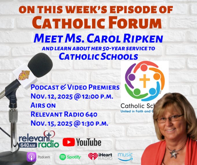 On the latest Catholic Forum, meet Carol Ripken, an extraordinary Catholic educator