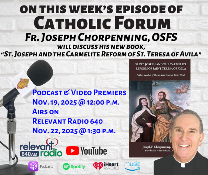 Meet Fr. Joseph Chorpenning, OSFS, writer, scholar and St. Joseph expert on the latest Catholic Forum