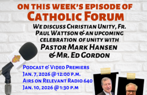 On the latest Catholic Forum, learn more about the Eastern Shore roots of Christian Unity