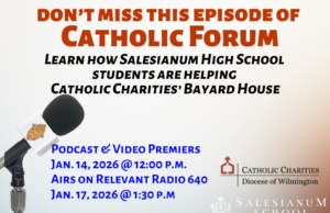 Catholic Forum: In the new ‘Faces of Impact’ series, meet two Salesianum students supporting life