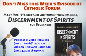 Learn to discern the spirits with Dr. Mary Ruth Hackett on the latest Catholic Forum