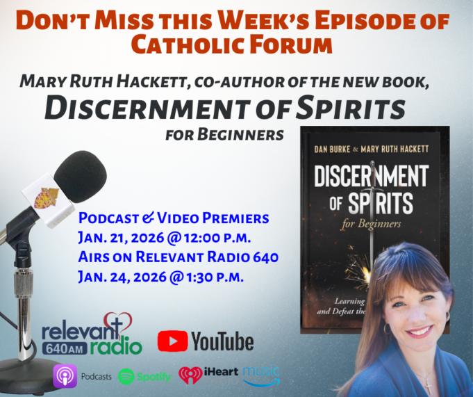 Learn to discern the spirits with Dr. Mary Ruth Hackett on the latest Catholic Forum
