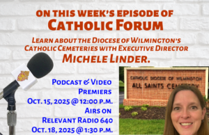 Catholic Cemeteries: a Ministry of Love and Support with Michele Linder on the latest Catholic Forum