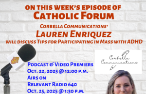 Staying Focused at Mass with Lauren Enriquez on the latest Catholic Forum