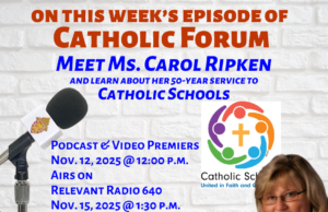 On the latest Catholic Forum, meet Carol Ripken, an extraordinary Catholic educator