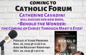 Celebrate Advent and Christmas through Mary’s eyes on the latest Catholic Forum