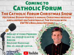 It’s the annual Christmas Special with Bishop Koenig’s message and a report from Rome on the latest Catholic Forum