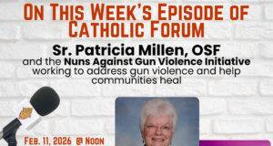 Meet Sister Pat Millen, OSF, of Nuns Against Gun Violence on the latest Catholic Forum