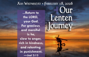 Our Lenten Journey, Feb. 18, 2026, Ash Wednesday