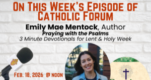On the latest Catholic Forum: Emily Mae Mentock talks about her Lent devotional, ‘Praying with the Psalms’