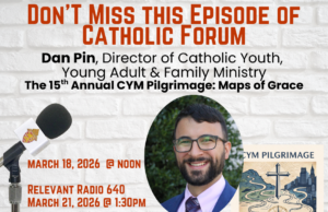 Catholic Forum: Dan Pin, the 15th Annual CYM Pilgrimage & Maps of Grace