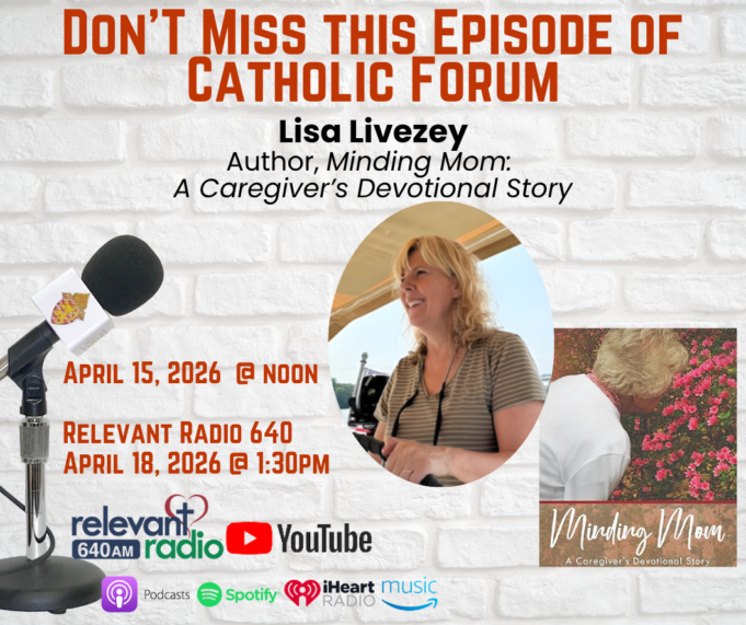 Catholic Forum: Lisa Livezey on seasons of caregiving and the Anglican Ordinariate