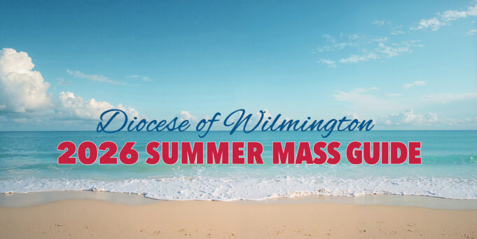 2026 Diocese of Wilmington Summer Weekend Mass Guide
