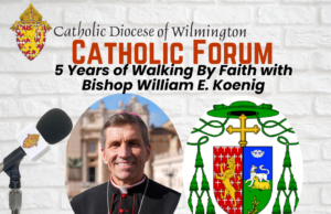 Catholic Forum: Five Years of Walking By Faith with Bishop William E. Koenig